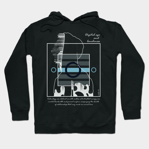 Digital age and loneliness version 5 Hoodie by Frajtgorski